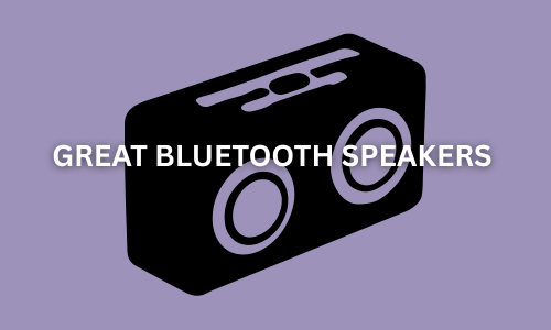 Great Bluetooth Speakers
